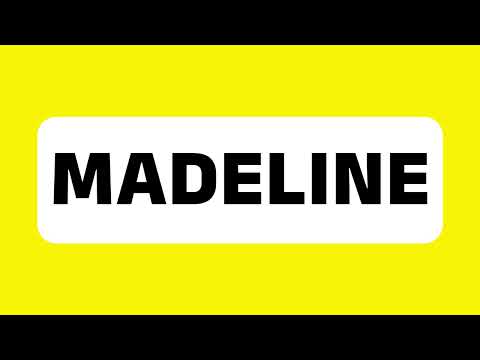 How to Pronounce Madeline (Female first name) Correctly