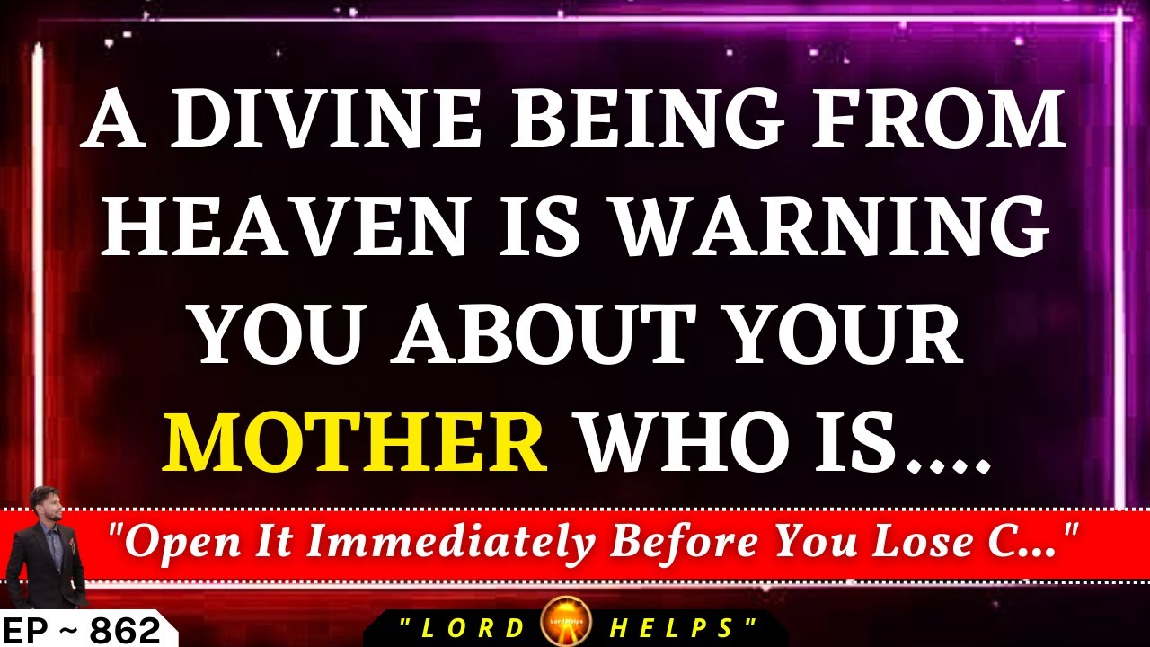"A DIVINE BEING FROM HEAVEN IS WARNING YOU ABOUT YOUR MOTHER..."👆 Urgent Message | Lord Helps Ep~862
