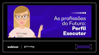 As profissões do Futuro: Perfil Executor
