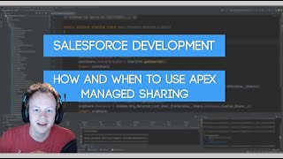 Salesforce Developer Tutorial - How and When to Use Apex Managed Sharing