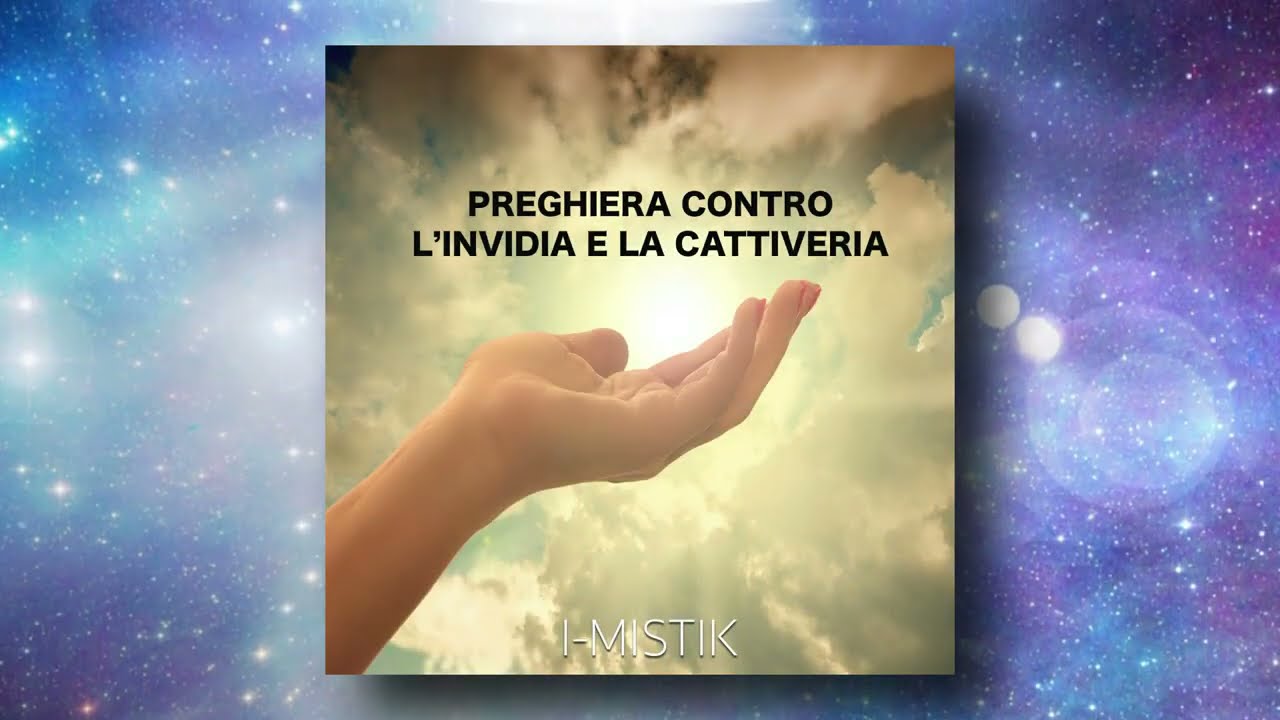 POTENTE Preghiera contro l'invidia e la cattiveria