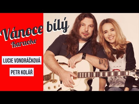 Lucie Vondráčková a Petr Kolář - Vánoce bílý (Karaoke)