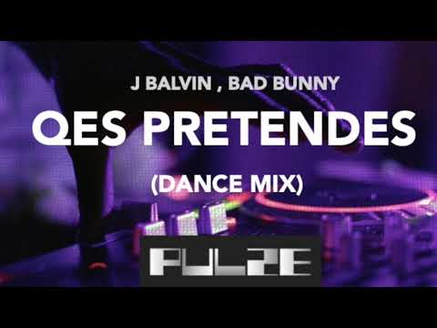 Qes Pretendes J Balvin Dj Pulse KSA Mix