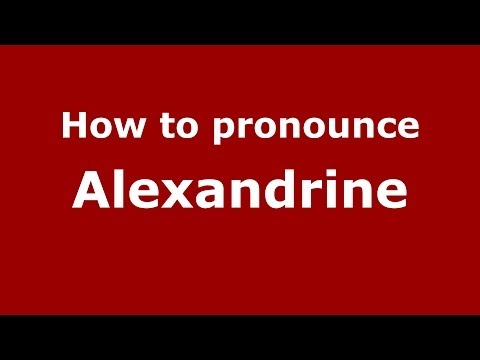 How to Pronounce Alexandrine - PronounceNames.com