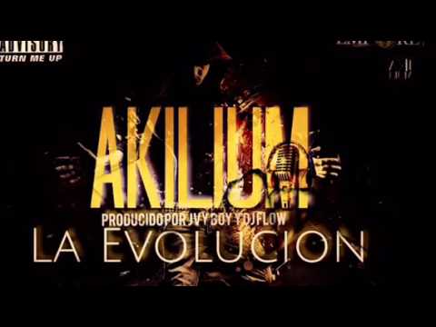 Akilium "la Receta" - la evolucion produced by Jvy boy & Dj flow