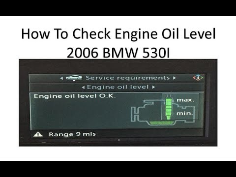 How to check your oil level on a 2006 BMW 530I