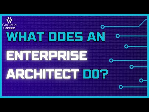 What Does An Enterprise Architect Do (The Real Enterprise Architect Job Description)