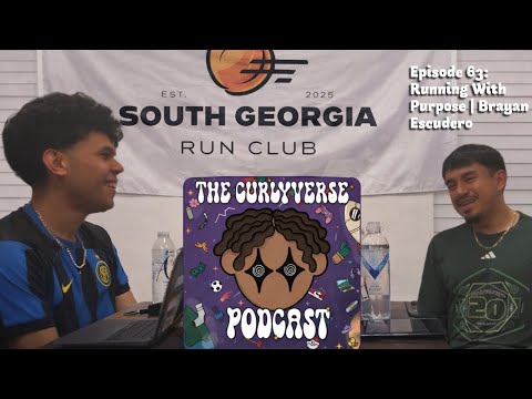 The Curlyverse Podcast Episode 63: Running With Purpose | Brayan Escudero