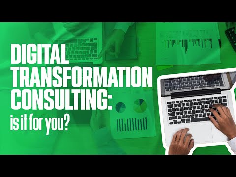 DIGITAL TRANSFORMATION CONSULTING : is it for you? Everything you need to know!