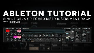 Video thumbnail for Ableton Tutorial: Pitched Riser via Simple Delay [Rack] by Joshua Casper