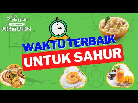 Kapan Waktu Terbaik untuk Sahur? - ADA KOMIKA BERTANYA PADA USTADZNYA