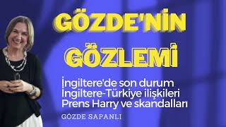 GÖZDE'NİN GÖZLEMİ | İngiltere'de son durum, İngiltere-Türkiye ilişkile