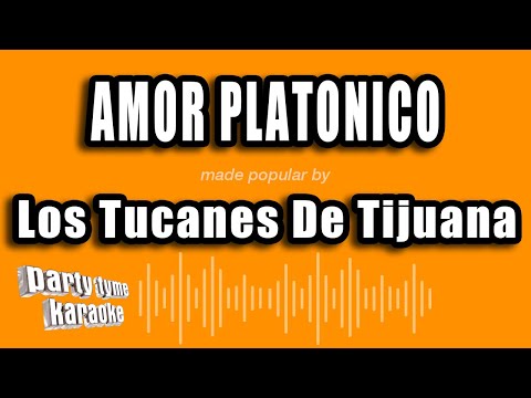 Los Tucanes De Tijuana - Amor Platonico (Versión Karaoke)