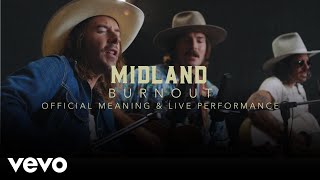 Midland - "Burn Out" Performance & Meaning