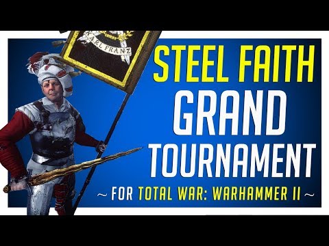 Steel Faith Overhaul 2 Grand Tournament - Total War: WARHAMMER 2