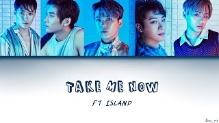 FTISLAND - Take Me Now (Han|Rom|Eng Lyrics)