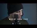 Aamir - Makin' Good Love (Avant Cover)