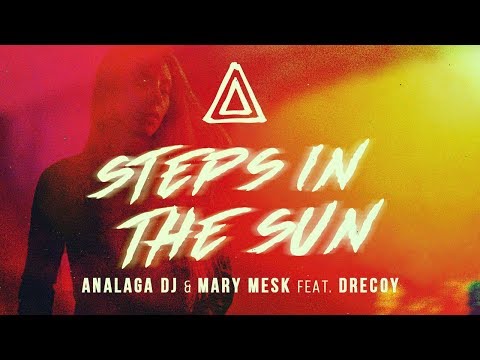 ANALAGA DJ, Mary Mesk feat. Drecoy - Steps in The Sun