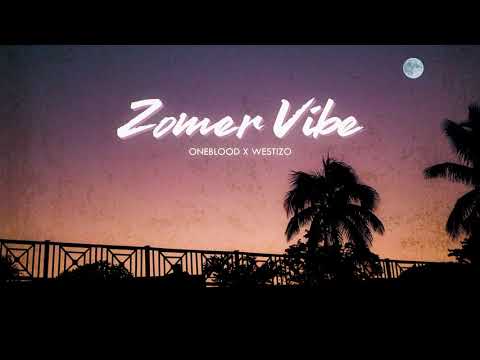Oneblood X Westizo - Zomervibe (prod. Westizo)