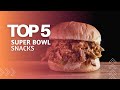 Top 5 Super Bowl Snacks