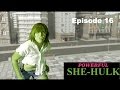 POWERFUL SHE HULK EPISODE 16 Season1