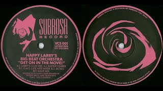Happy Larry's Big Beat Orchestra - Get On In The Move (M.T.M's Big Wave Mix) 1991 🎹 🎹 🎹