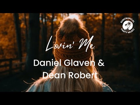 Daniel Glaven & Dean Robert - Lovin' Me (Lyrics Video)