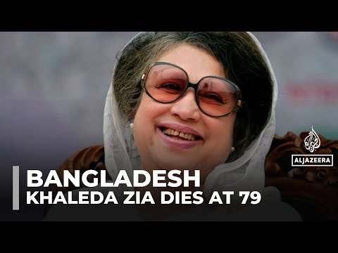 Bangladesh former Prime Minister Khaleda Zia dies, aged 79