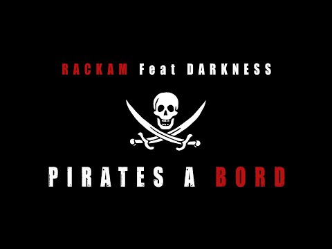 RACKAM Feat DARKNESS - Pirates à Bord - Musique et Video, True Norman