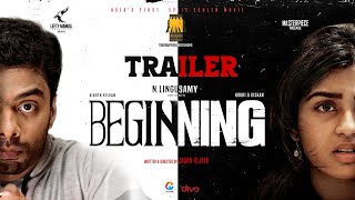BEGINNING – Official Trailer – N.Lingusamy | Vinoth | Gouri | Jagan Vijaya