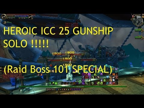 HEROIC ICC 25HC Gunship SOLO !!!! (Raid Boss 101 SPECIAL) !!