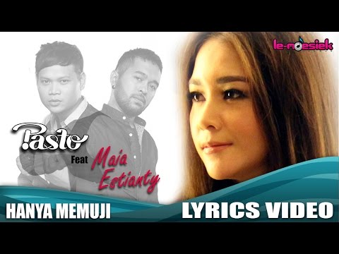 PASTO Feat. MAIA ESTIANTY - Hanya Memuji [Official Lyrics Video]