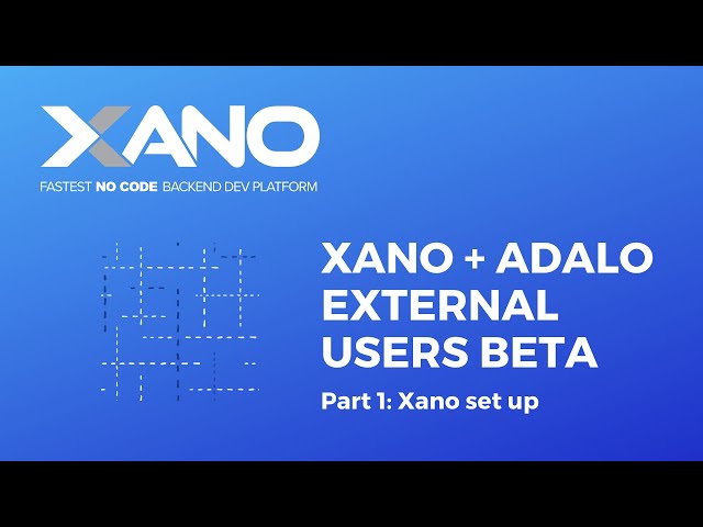 Adalo External Users Beta + Xano: Part 1: Xano Setup
