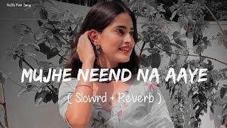 Download lagu 🎧Slowed and Reverb Songs | Mujhe Neend Na Aaye | RAJIB 801 mp3