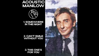 Barry Manilow - Can&#39;t Smile Without You (2007 Acoustic Version)