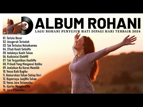 Lagu Rohani Kekuatan Di Waktu Pagi Hari 2024 Penyemangat Hidup | Lagu Rohani Kristen 2024 Terpopuler