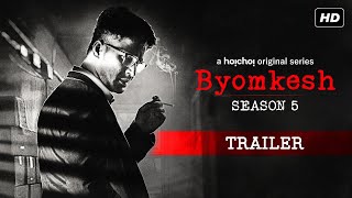 Byomkesh (ব্যোমকেশ) | Season 5 | Official Trailer | Anirban, Suprabhat, Ridhima | Soumik | hoichoi