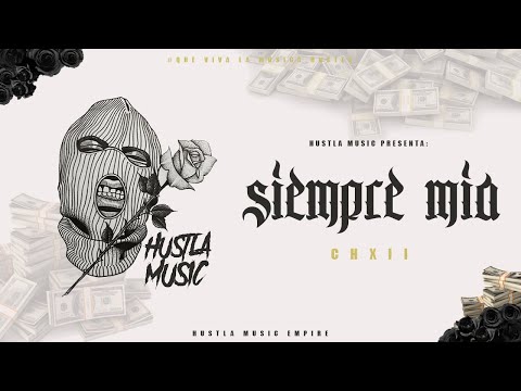 CH12 - SIEMPRE MIA  [Audio] @Ch12hustlamusic