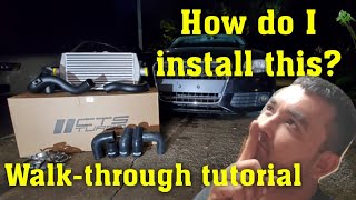 B8/B8.5 AUDI A4 CTS TURBO INTERCOOLER INSTALL | WALK THROUGH | TUTORIAL