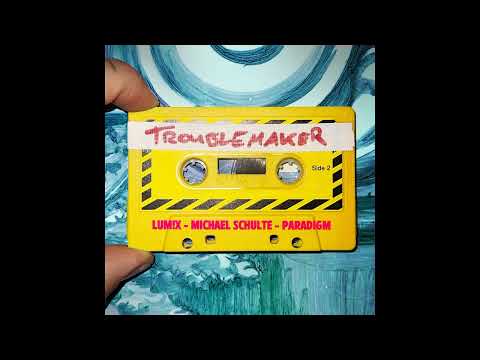 LUM!X x Michael Schulte x Paradigm - Troublemaker (Extended Mix)