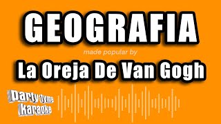 La Oreja De Van Gogh - Geografia (Versión Karaoke)