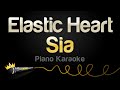 Sia - Elastic Heart (Piano Karaoke)