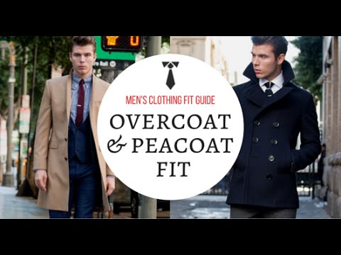 How Should An Overcoat or Peacoat Fit? - Men's Clothing Fit Guide - Topcoat