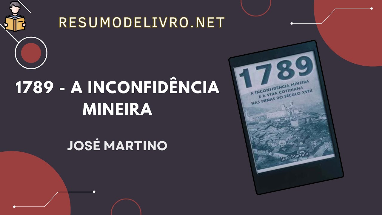 Resumo do livro 1789 - A Inconfidência Mineira. Autor: José Martino.