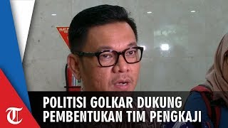 Politisi Golkar Dukung Pembentukan Tim Hukum Nasional Pengkaji Ujaran Tokoh