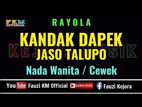 Rayola - KANDAK DAPEK JASO TALUPO [ KARAOKE ] Nada Wanita