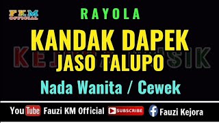 Download lagu Rayola - KANDAK DAPEK JASO TALUPO [ KARAOKE ] Nada Wanita mp3