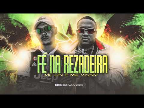 MC DN e MC Vinny - Fé na Rezadeira (Áudio Oficial) DJ GM