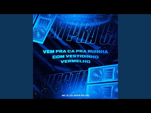 Vem pra Ca pra Ruinha, Com Vestidinho Vermelho