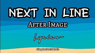 Next In Line - After Image (Lyrics)